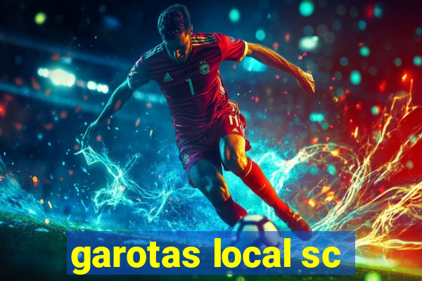 garotas local sc